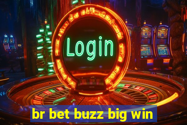 br bet buzz big win